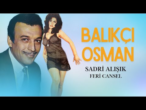 Balıkçı Osman Türk Filmi | FULL | Sadri Alışık | Feri Cansel