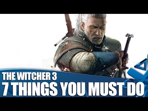 The Witcher 3 Gameplay: 7 Things You Must Do