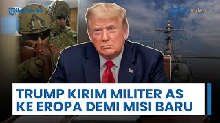 Trump Kerahkan Militer AS ke Eropa demi Misi Baru, Pesawat & Jet Tempur Alat untuk Rebut Greenland?