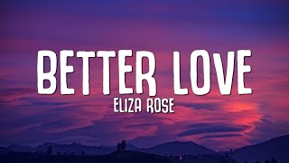 Download lagu Eliza Rose Better Love... mp3