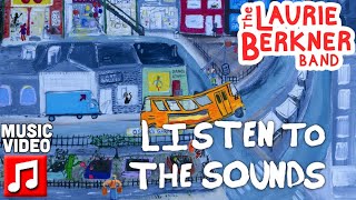 &quot;Listen To The Sounds&quot; by The Laurie Berkner Band | Best Kids Songs | Let&#39;s Go! Album | Meditation