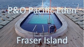 P&O Pacific Eden - Fraser Island Tour