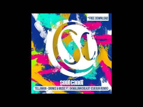 TELLAMAN FT. OKMALUMKOOLKAT - Drinks & Music (Cuebur Remix)