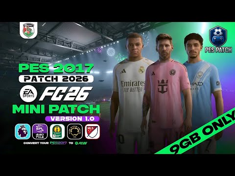 PES 2017 NEXT SEASON PATCH 2026 – FC26 MINI PATCH V1.0(9GB)