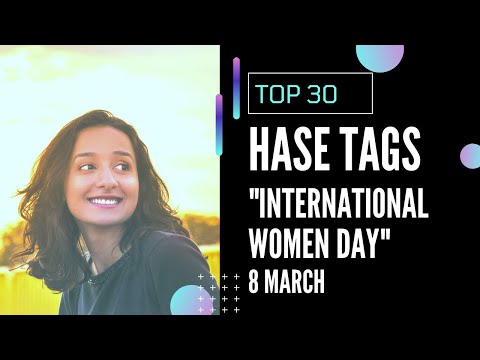 Top / Treanding 30 Best hase tags on International Women's Day 2021, best trending hase tags