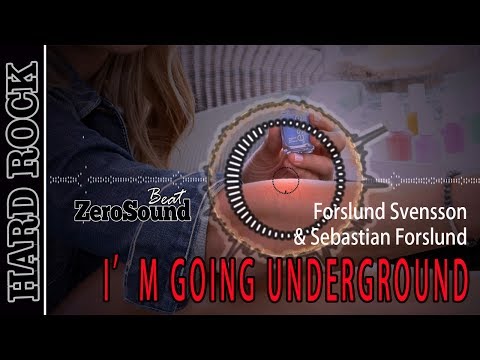 I'm Going Underground - Forslund Svensson Feat Sebastian Forslund