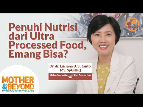 Podcast Mother & Beyond: Penuhi Nutrisi dari Ultra Processed Food, Emang Bisa?