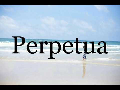 How To Pronounce Perpetua🌈🌈🌈🌈🌈🌈Pronunciation Of Perpetua