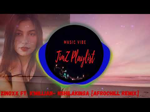 DJ Zinoxx ft.  K'millian - Nshilakinga [AfroChill ReMix]