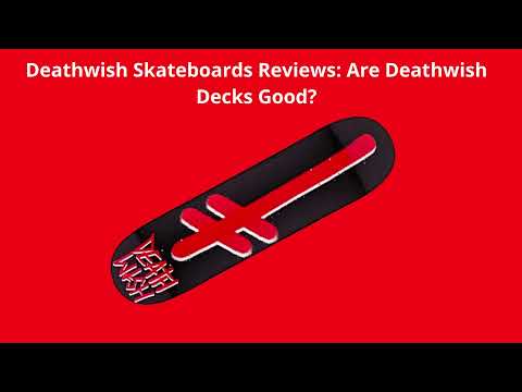 Deathwish Skateboards Reviews: Are Deathwish Decks Good?- skatetownguide