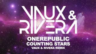 OneRepublic  - Counting Stars (Vaux & Rivera Remix)