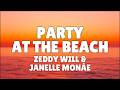 Zeddy Will Janelle Monáe Party At The Beach Lyrics