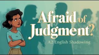 Why Do We Fear What People Think? | A2 English Shadowing