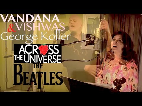 Beatles - Across The Universe (Vandana Vishwas & George Koller Cover)