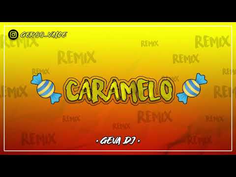 •GEVA DJ• - CARAMELO 🍬 (REMIX)