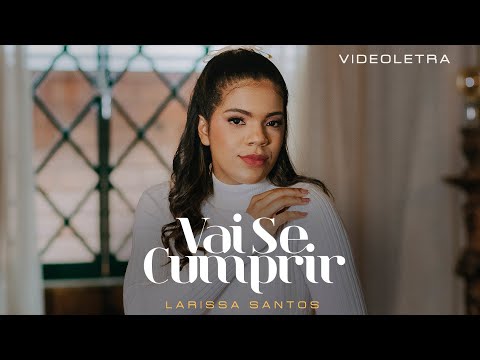 Larissa Santos - Vai se cumprir - VideoLETRA® Oficial