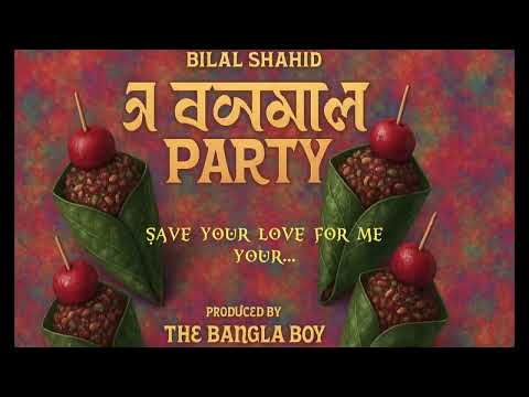 Bilal Shahid - A Bangla Party (ft. The Bangla Boy) | Official Lyric Video | Sylheti Wedding Song |