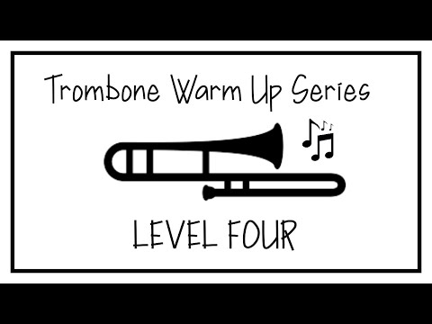 Trombone Warm Up Series - Level Four