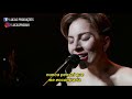 Lady Gaga I Ll Never Love Again Tradução Legendado Nasce Uma Estrela