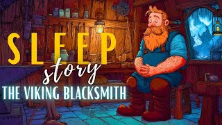 Cozy Viking Sleep Story: The Blacksmith’s Apprentice