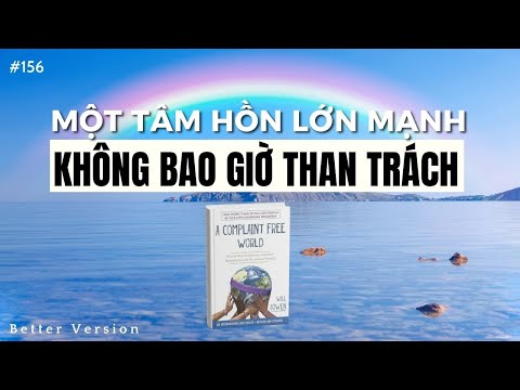 Một tâm hồn lớn mạnh không bao giờ than trách | Sách Một Thế Giới Không Than Phiền