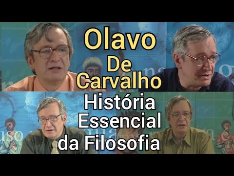 Olavo de Carvalho História Essencial da Filosofia. Cursos completos.