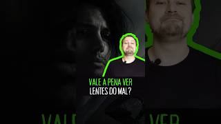 O filme de terror LENTES DO MAL é bom? 👻