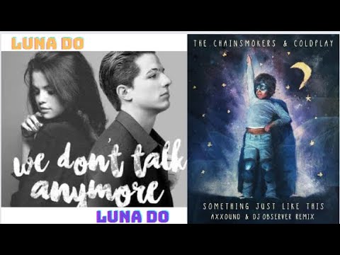 WE DON'T TALK ANYMORE + SOME THING JUST LIKE THIS_ Charlie Puth + Coldplay and Chainsmokers | Lyrics