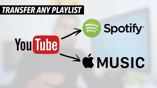 Transfer Any YouTube Playlist To Spotify Or Apple Music EASILY