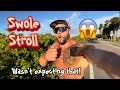 YOU WON’T BELIEVE WHAT I SAW - SWOLE STROLL