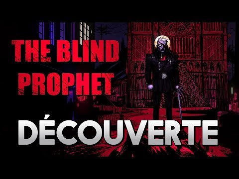 THE BLIND PROPHET : Plus classe, tu meurs ! | GAMEPLAY FR
