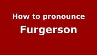 How to pronounce Furgerson