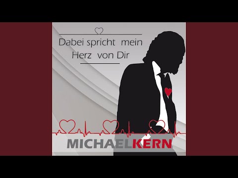 Dabei Spricht Mein Herz Von Dir - Michael Kern