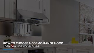 Cosmo Appliances Range Hoods | How To Choose A Range Hood Gu