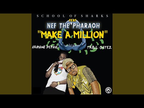 Make a Million (feat. Nef the Pharaoh, Armani Depaul & Trill Gatez)
