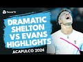 DRAMATIC Ben Shelton vs Dan Evans Highlights | Acapulco 2024