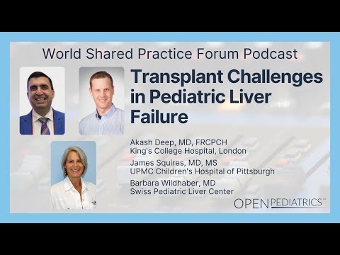 Transplant Challenges in Pediatric Liver Failure by A. Deep et al. | OPENPediatrics