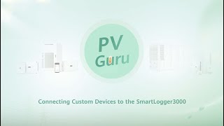 (English) PV Guru - Connecting Custom Devices to the SmartLogger3000