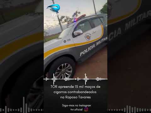 TOR apreende 15 mil maços de cigarros contrabandeados na Raposo Tavares