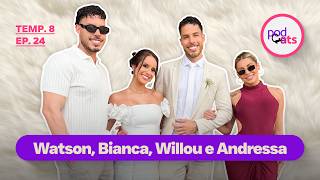 WILLOU, WATSON, ANDRESSA E BIANCA | PODCATS 8ª TEMP #24
