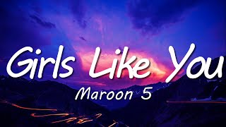 Maroon 5 - Girls Like You (Lyrics) ft. Cardi B