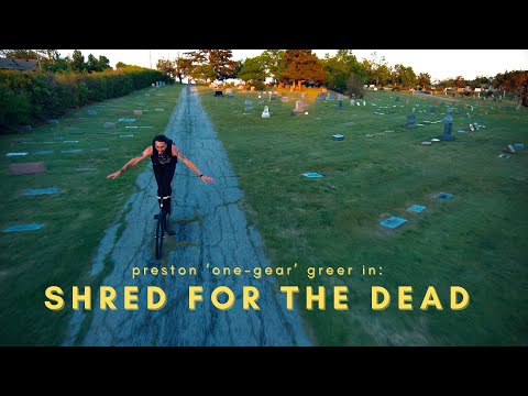 SHRED FOR THE DEAD ( CYCLING DRONE FOOTAGE) W/ PRESTON ‘ONE-GEAR’ GREER //
