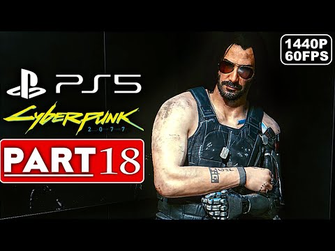 CYBERPUNK 2077 Gameplay Walkthrough Part 18 [1440P 60FPS PS5] - No Commentary (FULL GAME)