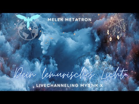 💞 Melek Metatron - Fühle Dein lemurisches Licht 💞 Mystik X Livechanneling💎