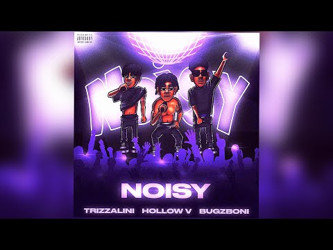 #CT Noisy - Trizzalini x BugzBoni x Hollow v [ Official Audio ]