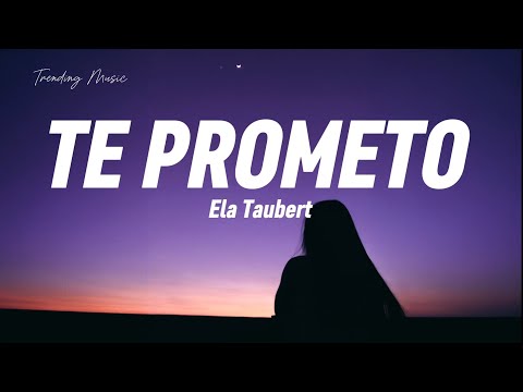Ela Taubert - TE PROMETO (letras)