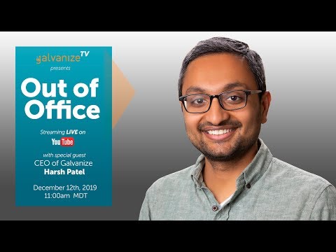 Out of Office - Harsh Patel, CEO of Galvanize - YouTube