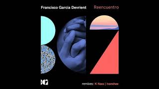 [P] Francisco Garcia Devrient - Reencuentro (K-Nass Remix)-dhc