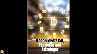 Isaac Bickerstaff, Physician and Astrologer