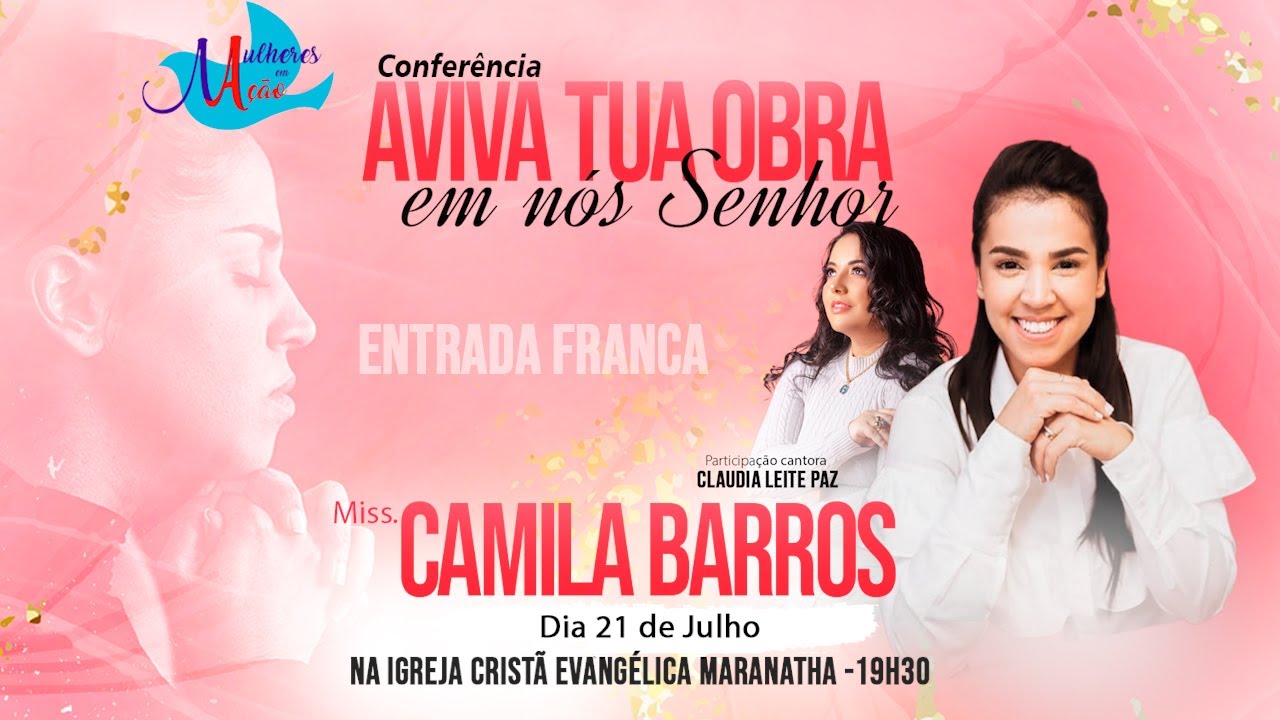 Miss. Camila Barros - Na Conferência Aviva tua Obra em Nós Senhor